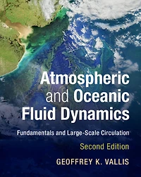 Atmospheric and Oceanic Fluid Dynamics: Fundamentals and Large-Scale Circulation