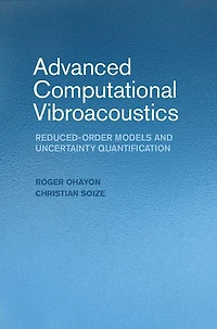 Advanced Computational Vibroacoustics: Reduced-Order Models and Uncertainty Quantification