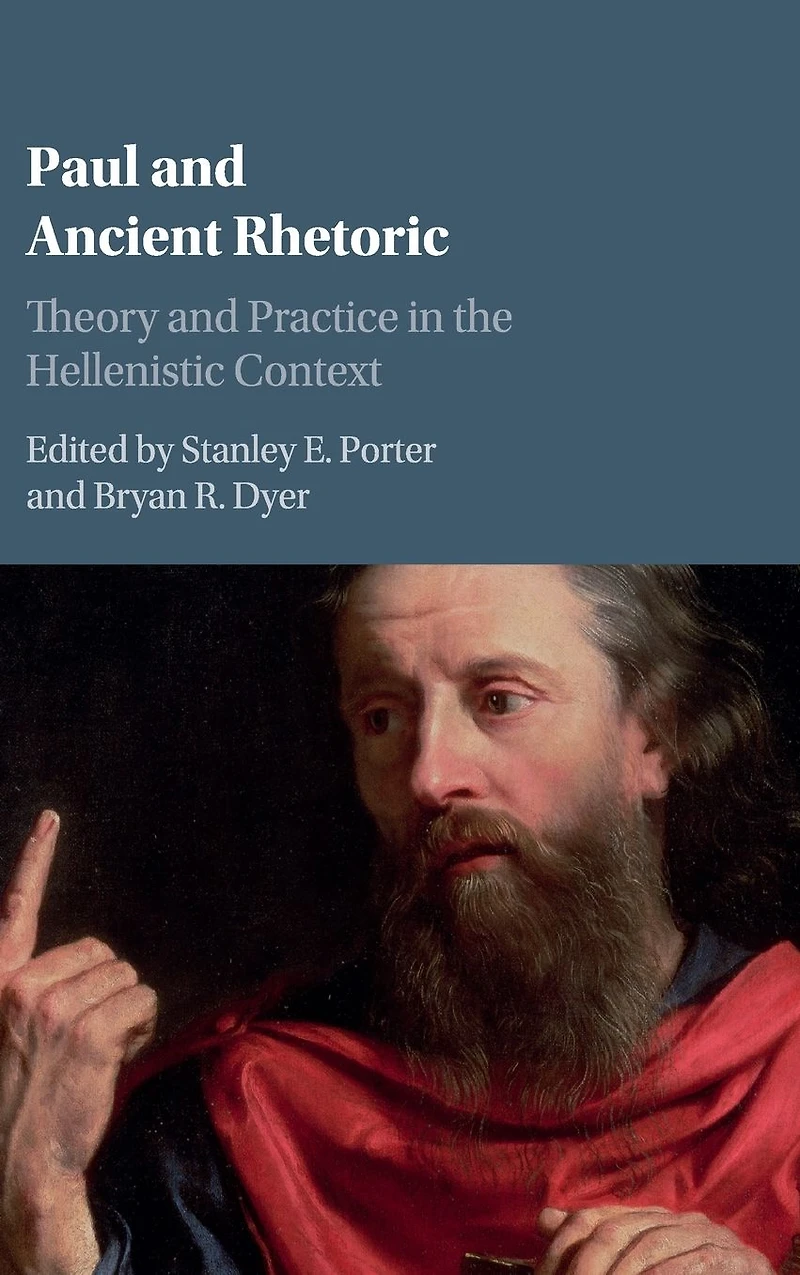 Paul and Ancient Rhetoric: Theory Practice the Hellenistic Context