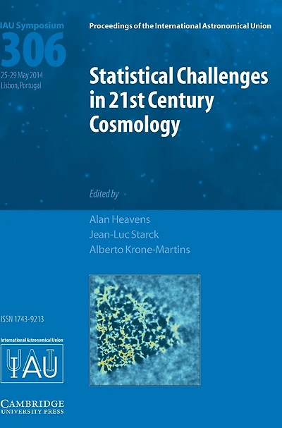 Statistical Challenges in 21st Century Cosmology (IAU S306)