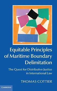 Equitable Principles of Maritime Boundary Delimitation: The Quest for Distributive Justice International Law