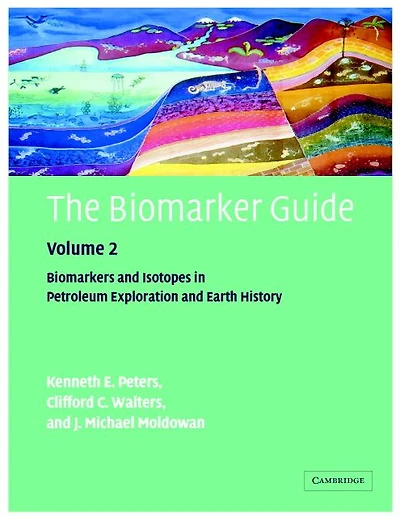 The Biomarker Guide: Volume 2, Biomarkers and Isotopes Petroleum Systems Earth History