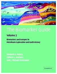 The Biomarker Guide: Volume 2, Biomarkers and Isotopes Petroleum Systems Earth History