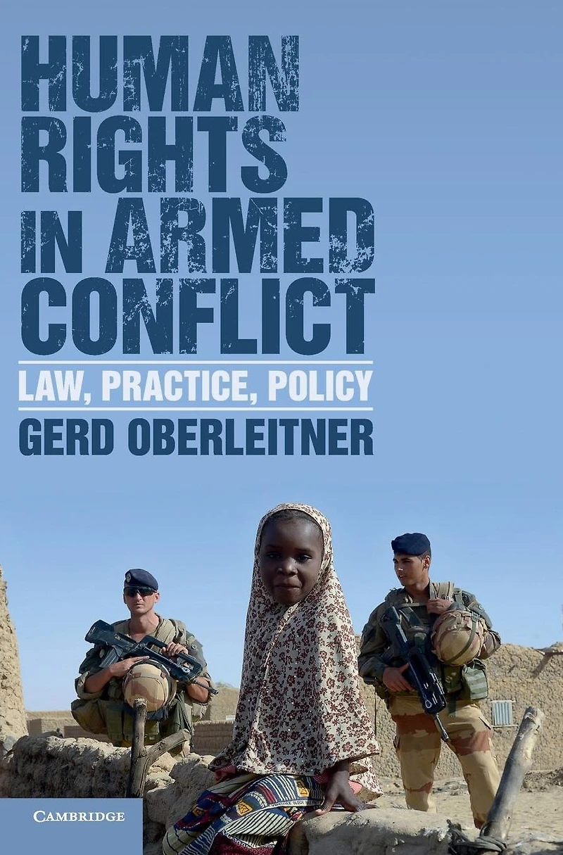 Human Rights Armed Conflict: Law, Practice, Policy