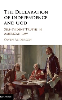 The Declaration of Independence and God: Self-Evident Truths American Law
