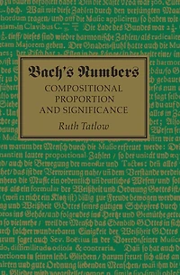 Bach's Numbers: Compositional Proportion and Significance
