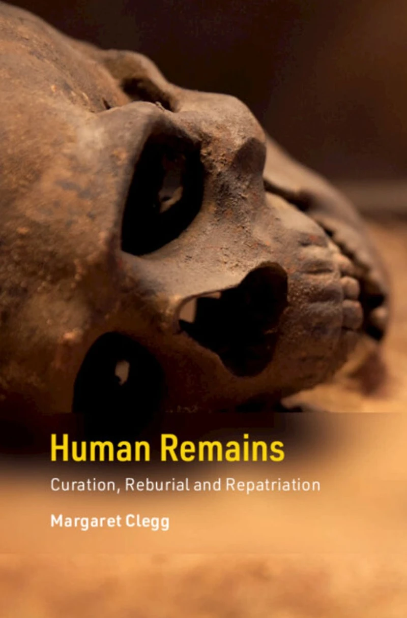 Human Remains: Curation, Reburial and Repatriation