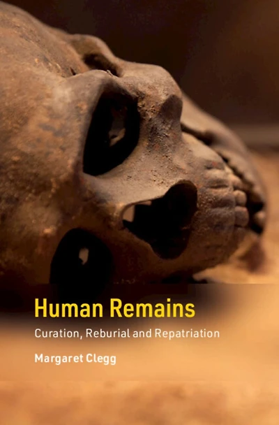 Human Remains: Curation, Reburial and Repatriation