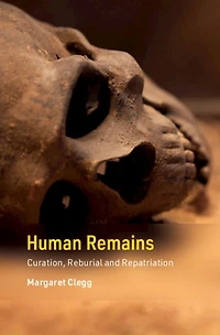 Human Remains: Curation, Reburial and Repatriation
