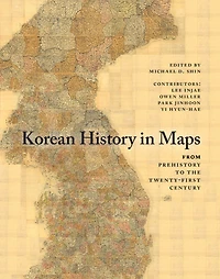 Korean History Maps: From Prehistory to the Twenty-First Century