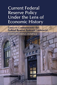 Current Federal Reserve Policy Under the Lens of Economic History: Essays to Commemorate System's Centennial