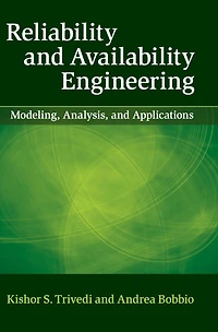 Reliability and Availability Engineering: Modeling, Analysis, Applications