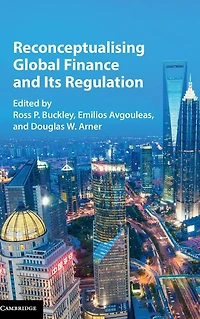 Reconceptualising Global Finance and its Regulation