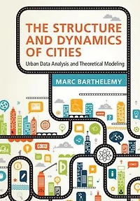 The Structure and Dynamics of Cities: Urban Data Analysis Theoretical Modeling