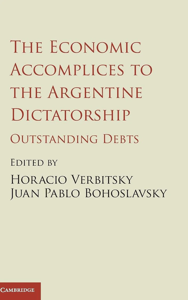 the Economic Accomplices to Argentine Dictatorship: Outstanding Debts