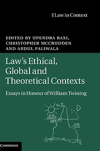 Law's Ethical, Global and Theoretical Contexts: Essays Honour of William Twining