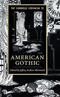 The Cambridge Companion to American Gothic