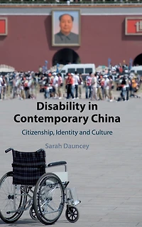 Disability Contemporary China: Citizenship, Identity and Culture