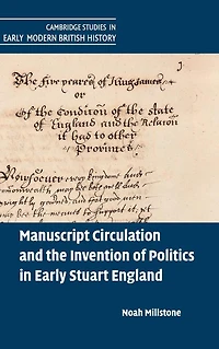 Manuscript Circulation and the Invention of Politics Early Stuart England