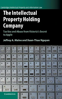 The Intellectual Property Holding Company: Tax Use and Abuse from Victoria's Secret to Apple