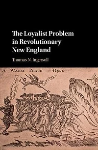 The Loyalist Problem Revolutionary New England