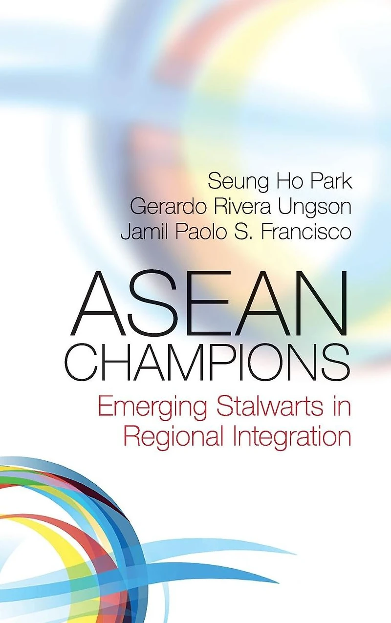 ASEAN Champions: Emerging Stalwarts Regional Integration