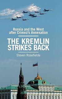 the Kremlin Strikes Back: Russia and West After Crimea's Annexation