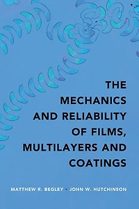 The Mechanics and Reliability of Films, Multilayers Coatings