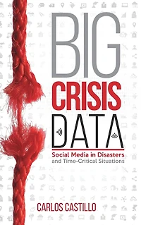 Big Crisis Data: Social Media Disasters and Time-Critical Situations