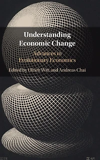 Understanding Economic Change: Advances Evolutionary Economics