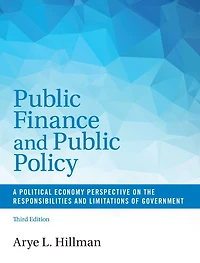 Public Finance and Policy: A Political Economy Perspective on the Responsibilities Limitations of Government