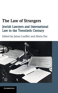 the Law of Strangers: Jewish Lawyers and International Twentieth Century