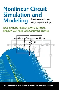 Nonlinear Circuit Simulation and Modeling: Fundamentals for Microwave Design