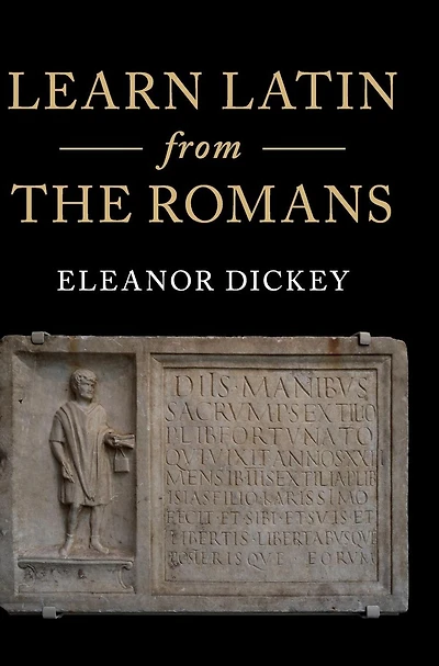 Learn Latin from the Romans: A Complete Introductory Course Using Textbooks Roman Empire