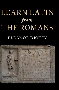 Learn Latin from the Romans: A Complete Introductory Course Using Textbooks Roman Empire
