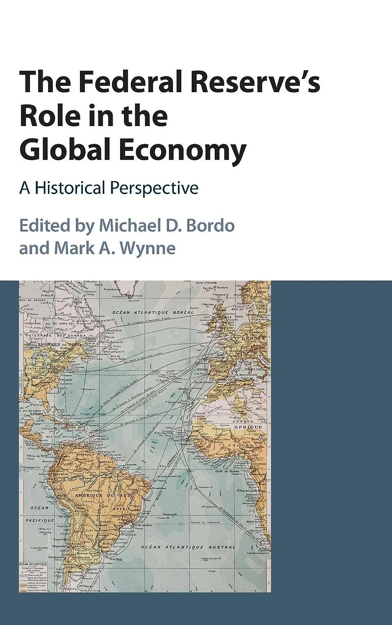 the Federal Reserve's Role Global Economy: A Historical Perspective