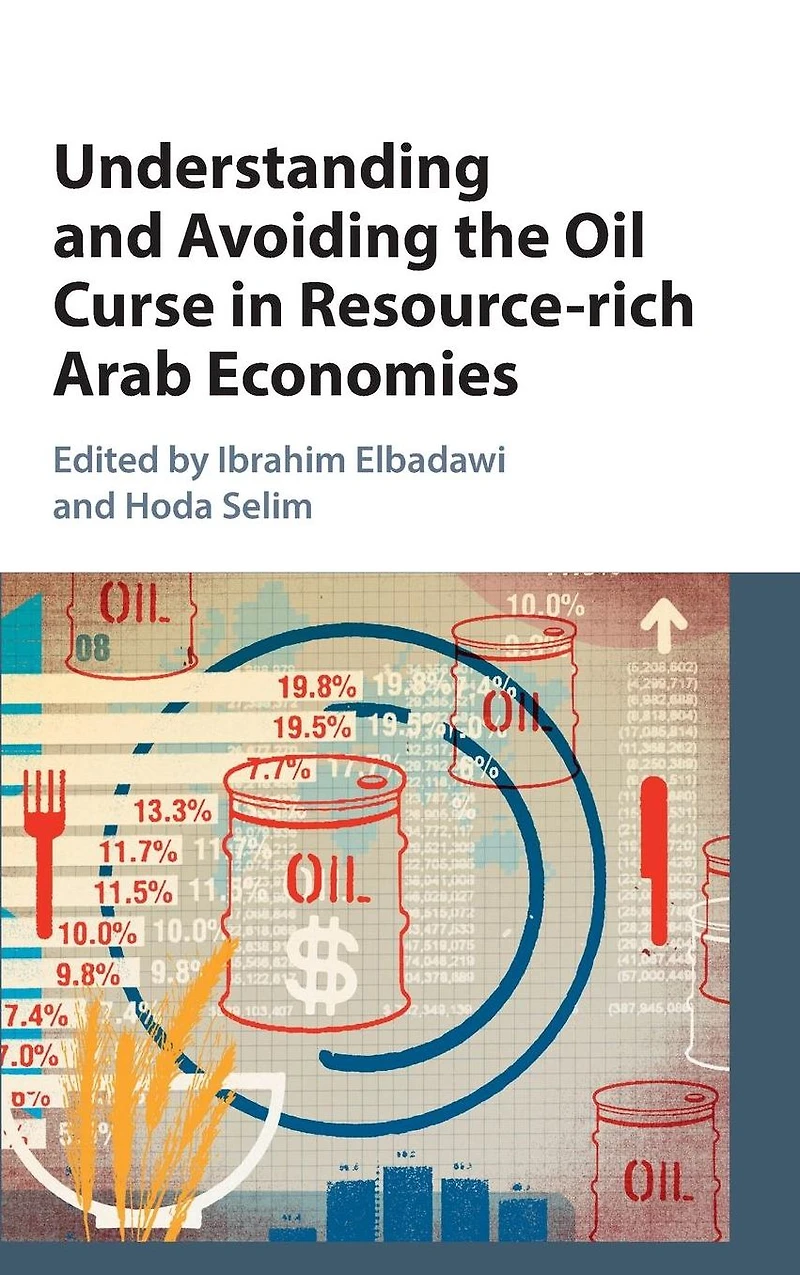 Understanding and Avoiding the Oil Curse Resource-rich Arab Economies