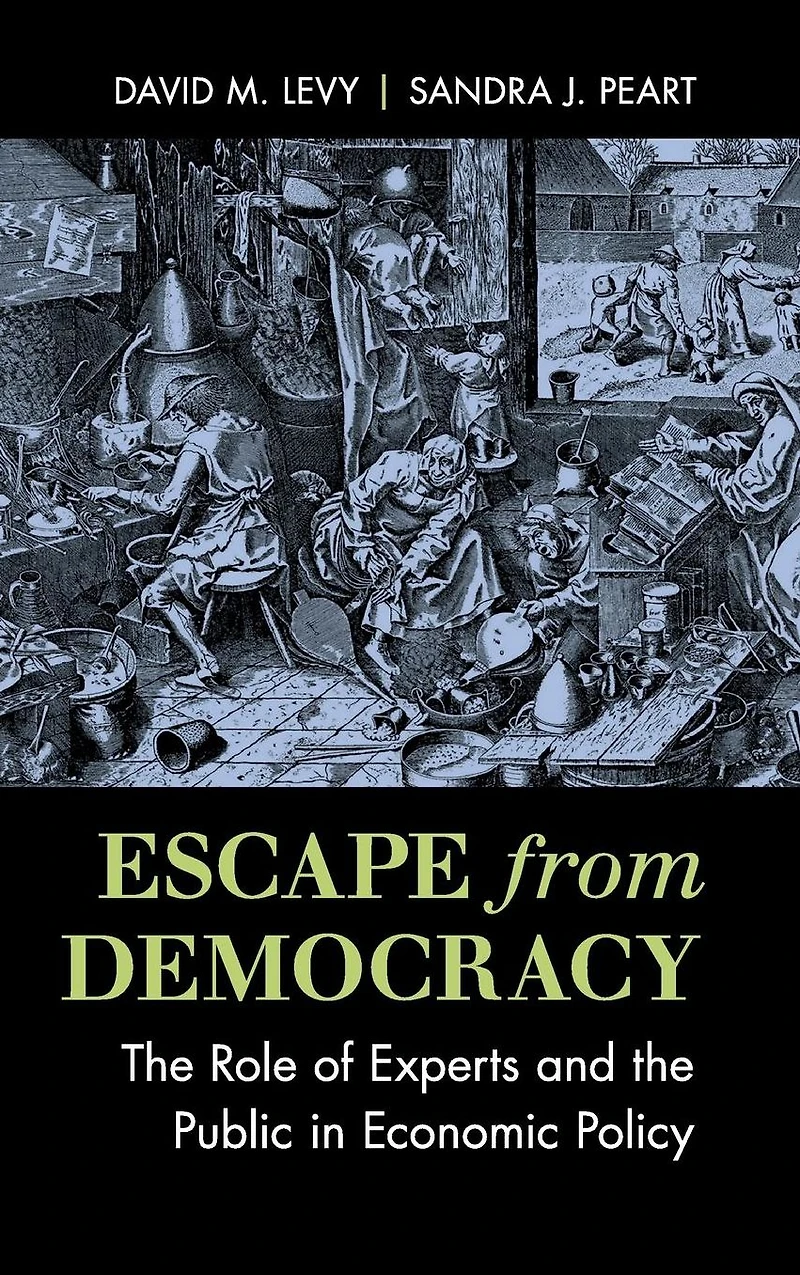 Escape from Democracy: the Role of Experts and Public Economic Policy