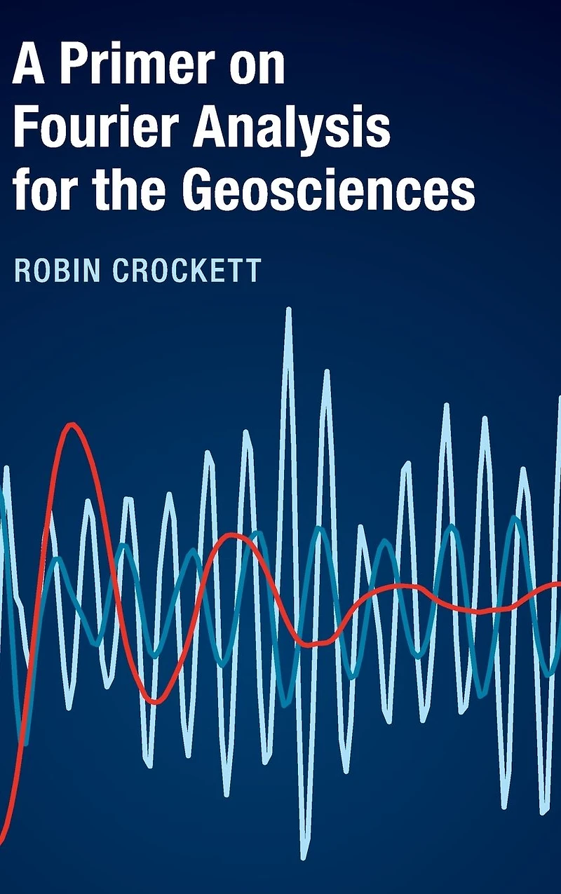 A Primer on Fourier Analysis for the Geosciences