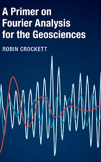 A Primer on Fourier Analysis for the Geosciences