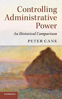 Controlling Administrative Power: An Historical Comparison