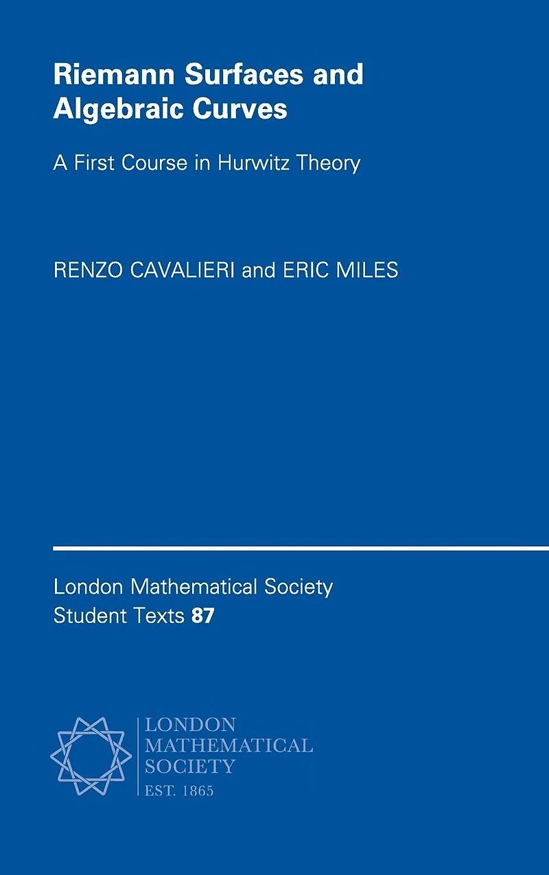 Riemann Surfaces and Algebraic Curves: A First Course Hurwitz Theory