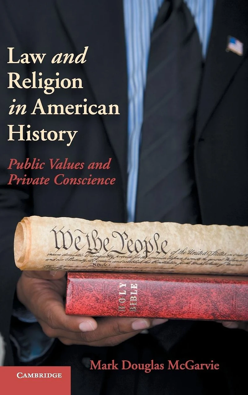 Law and Religion American History: Public Values Private Conscience