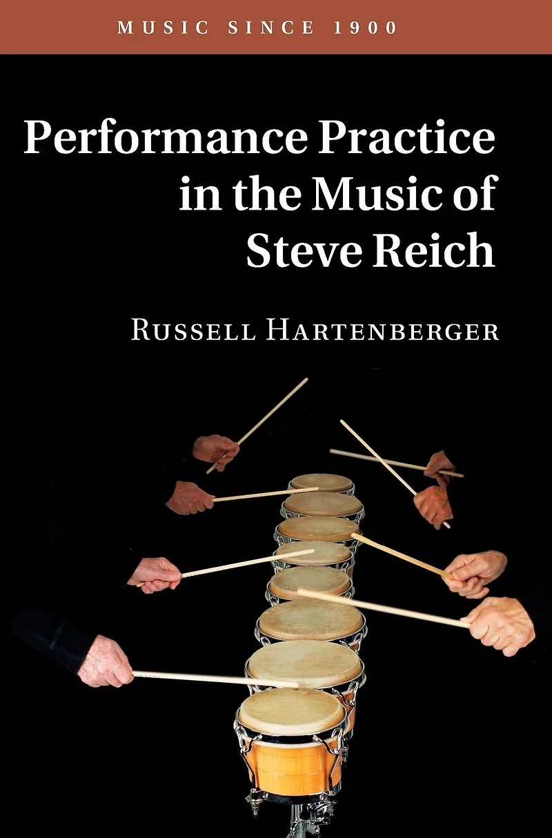 Performance Practice the Music of Steve Reich