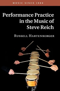 Performance Practice the Music of Steve Reich