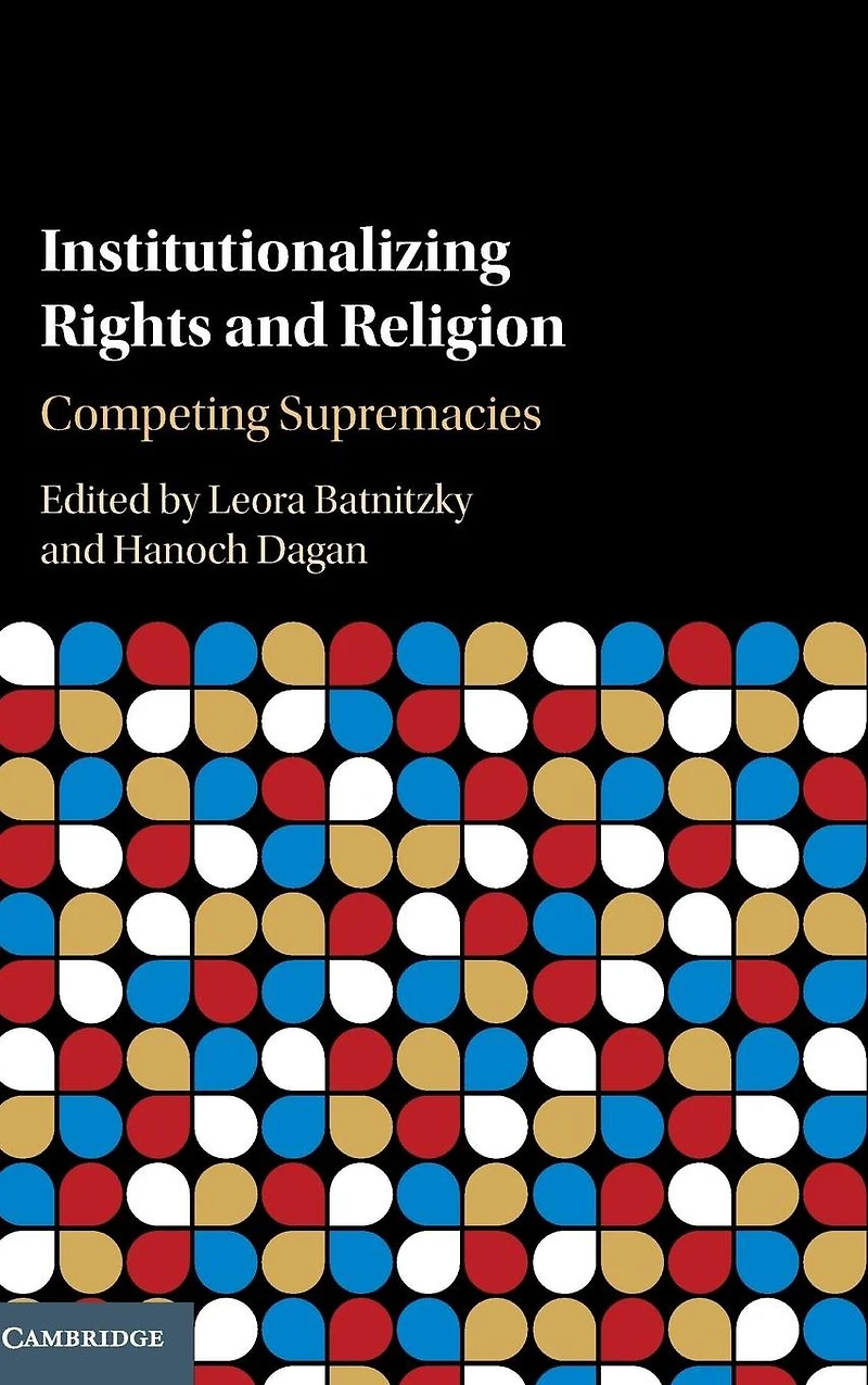 Institutionalizing Rights and Religion: Competing Supremacies
