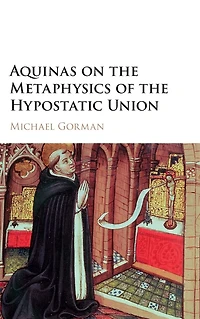 Aquinas on the Metaphysics of Hypostatic Union