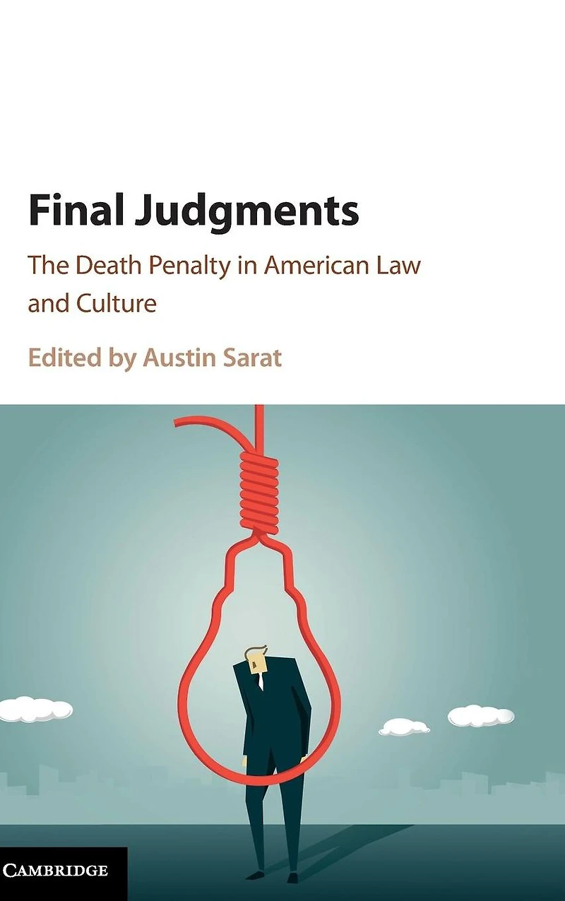 Final Judgments: The Death Penalty American Law and Culture