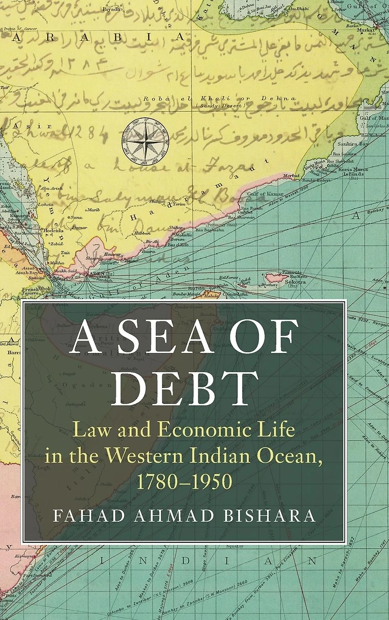 A Sea of Debt: Law and Economic Life the Western Indian Ocean, 1780-1950