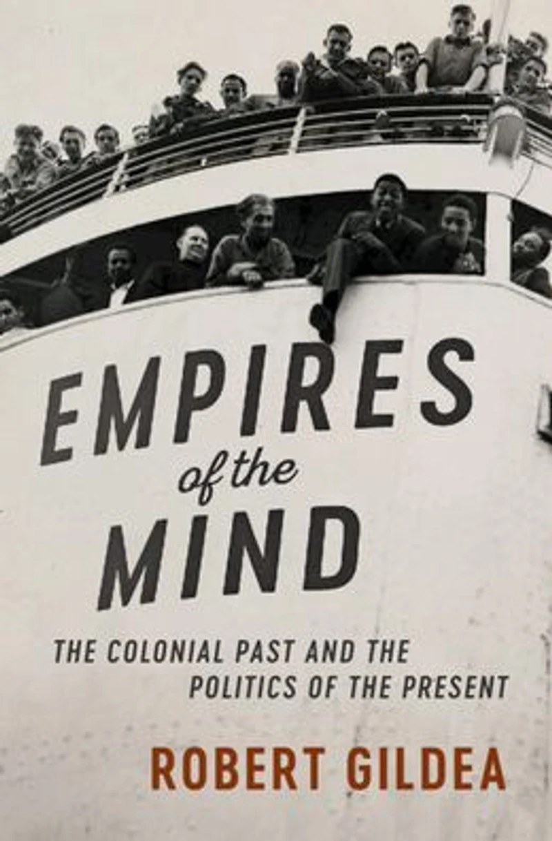 Empires of the Mind: Colonial Past and Politics Present